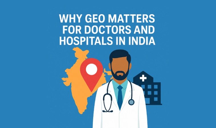 Why GEO Matters for Doctors and Hospitals in India